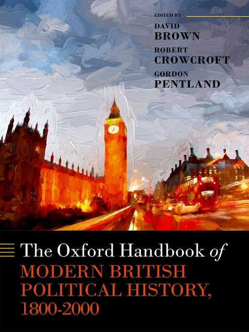 Title details for The Oxford Handbook of Modern British Political History, 1800-2000 by David Brown - Wait list